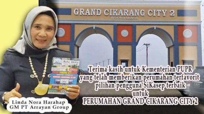 
					Grand Cikarang City 2 Yang Dibangun PT. Arrayan Group Dinobatkan Kementerian PUPR Menjadi Rumah Terfavorit